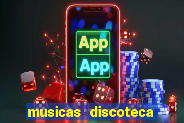 musicas discoteca anos 70 80 90